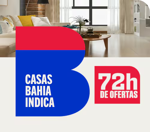 Casas Bahia indica: 72 horas de ofertas